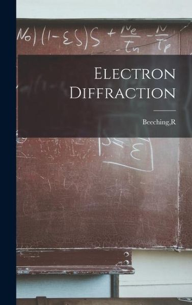 Electron Diffraction Electron Diffraction