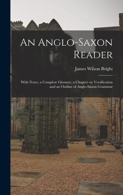 An Anglo-Saxon Reader - Bright, James Wilson