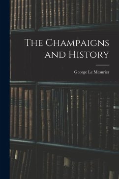 The Champaigns and History - Mesurier, George Le