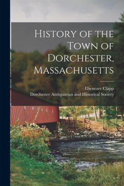 Cover History of the Town of Dorchester, Massachusetts