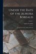 Under the Rays of the Aurora Borealis:... - Bild 1