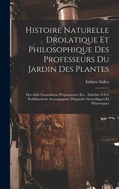 Cover Histoire Naturelle Drolatique Et Philosophique Des Professeurs Du Jardin Des Plantes