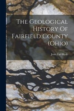 The Geological History Of Fairfield County (ohio) - Hyde, Jesse Earl