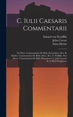 C. Iulii Caesaris Commentarii - Caesar, Julius; Hirtius, Aulus