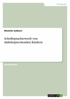 Schriftspracherwerb von dialektsprechenden Kindern Schriftspracherwerb von dialektsprechenden Kindern