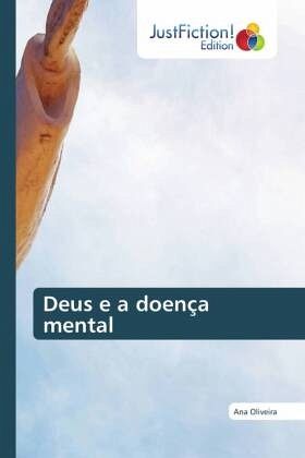 Deus e a doença mental Deus e a doença mental