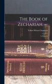 The Book of Zechariah. --