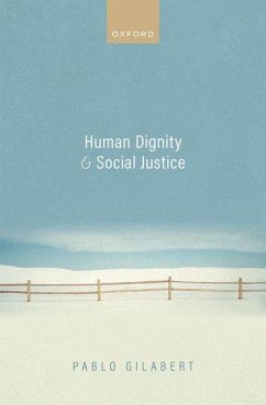 Human Dignity and Social Justice - Gilabert, Pablo