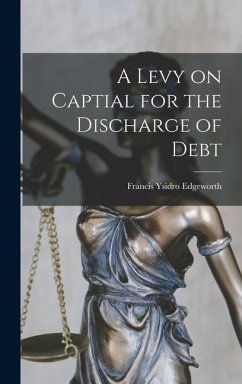 A Levy on Captial for the Discharge of Debt - Ysidro, Edgeworth Francis