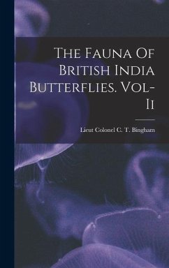 The Fauna Of British India Butterflies. Vol-Ii - Bingham, Lieut Colonel C. T.