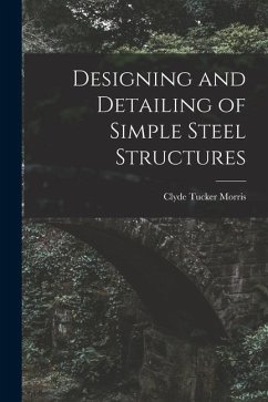Designing and Detailing of Simple Steel Structures - Tucker, Morris Clyde