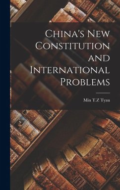 China's New Constitution and International Problems - Tyau, Min T. Z.