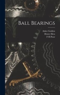 Ball Bearings - Hess, Henry; Golden, Asher; Poor, F H