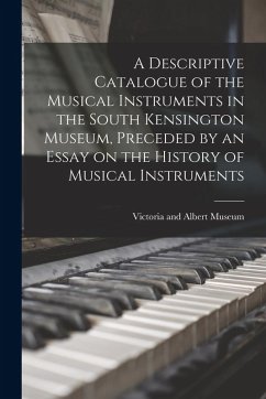 Cover A Descriptive Catalogue of the Musical Instruments in the South Kensington Museum, Preceded by an Essay on the History of Musical Instruments