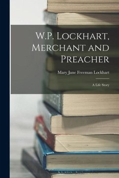 Cover W.P. Lockhart, Merchant and Preacher: A Life Story
