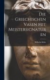 Die Griechischen Vasen mit Meistersignaturen Die Griechischen Vasen mit Meistersignaturen
