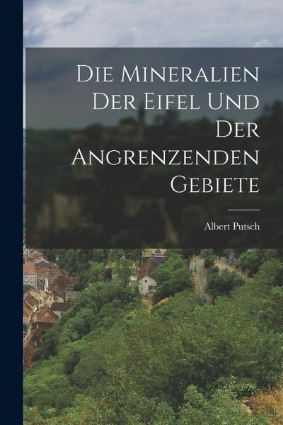 Die Mineralien der Eifel und der Angrenzenden Gebiete