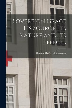 Cover Sovereign Grace its Source, its Nature and its Effects