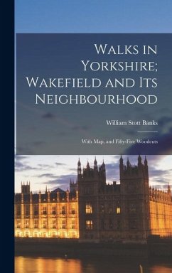 Cover Walks in Yorkshire; Wakefield and Its Neighbourhood