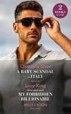 A Baby Scandal In Italy / Stranded With My Forbidden Billionaire: A Baby Scandal in Italy / Stranded with My Forbidden Billionaire (Mills & Boon Modern) (eBook, ePUB)