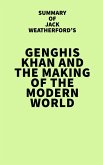 Summary of Jack Weatherford's Genghis Khan and the Making of the Modern World (eBook, ePUB)