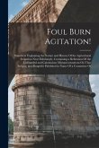Foul Burn Agitation!: Statement Explaining the Nature and History Of the Agricultural Irrigation Near Edinburgh; Containing a Refutation Of Foul Burn Agitation!: Statement Explaining the Nature and History Of the Agricultural Irrigation Near Edinburgh; Containing a Refutation Of