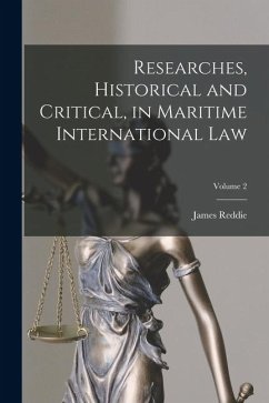 Cover Researches, Historical and Critical, in Maritime International Law; Volume 2
