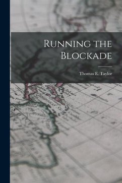 Running the Blockade - Taylor, Thomas E.