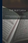 The Alif Laila: Or, Book of the Thousand Nights and One Night, Commonly Known As 'the Arabian Nights' Entertainments'; Volume 2