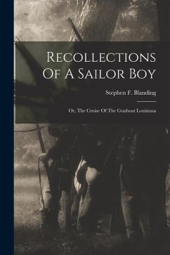 Recollections Of A Sailor Boy: Or, The Cruise Of The Gunboat Louisiana - Blanding, Stephen F.
