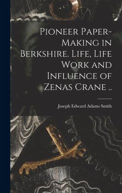 Cover Pioneer Paper-making in Berkshire. Life, Life Work and Influence of Zenas Crane ..