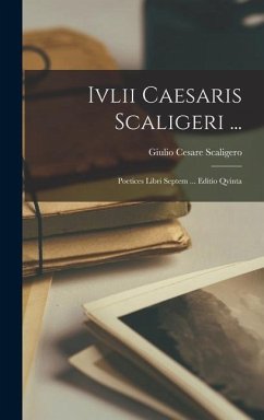 Ivlii Caesaris Scaligeri ... - Scaligero, Giulio Cesare