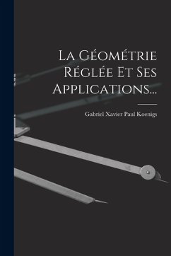 Cover La Géométrie Réglée Et Ses Applications...