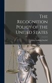 The Recognition Policy of the United States