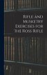 Rifle and Musketry Exercises for the... - Bild 1