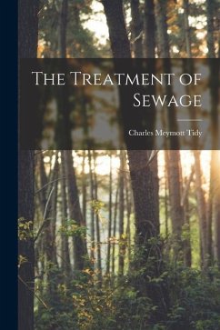 The Treatment of Sewage - Tidy, Charles Meymott