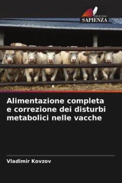 Alimentazione completa e correzione dei disturbi metabolici nelle vacche - Kovzov, Vladimir