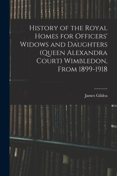 Cover History of the Royal Homes for Officers' Widows and Daughters (Queen Alexandra Court) Wimbledon, From 1899-1918