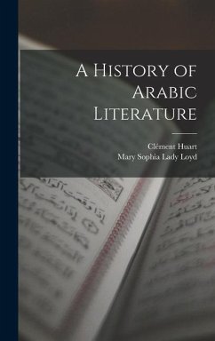 A History of Arabic Literature - Huart, Clément; Loyd, Mary Sophia Lady