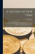 A History of our Firm: Being Some... - Bild 1