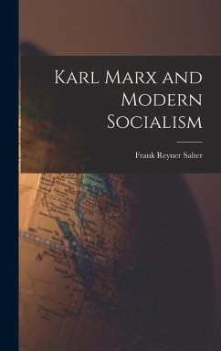 Karl Marx and Modern Socialism - Salter, Frank Reyner