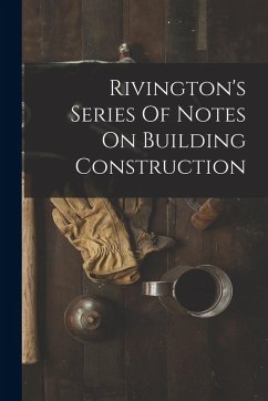 Cover Rivington's Series Of Notes On Building Construction