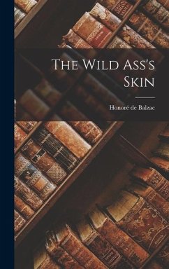 The Wild Ass's Skin - de Balzac, Honoré
