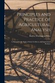 Principles and Practice of Agricultural Analysis: A Manual for the Study of Soils, Fertilizers, and Agricultural Products