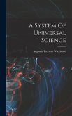 A System Of Universal Science
