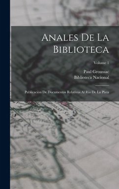 Anales De La Biblioteca - Groussac, Paul