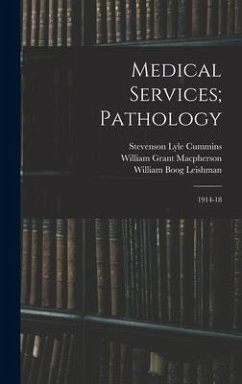 Medical Services; Pathology: 1914-18 - Macpherson, William Grant; Leishman, William Boog; Cummins, Stevenson Lyle