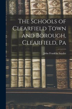 Cover The Schools of Clearfield Town and Borough, Clearfield, Pa
