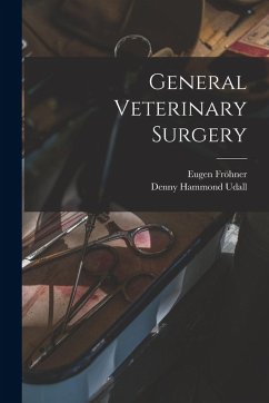 General Veterinary Surgery - Eugen, Fro&; Hammond, Udall Denny