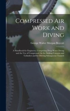 Compressed Air Work and Diving - Boycott, George Walter Morgan